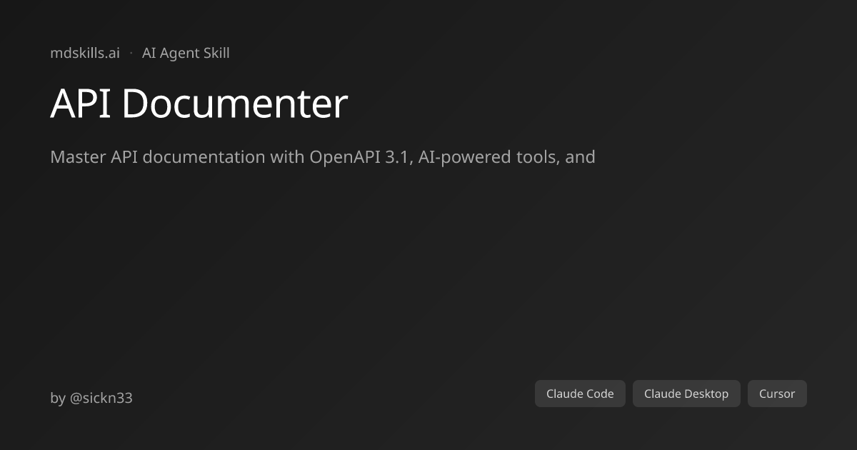 API Documenter for Claude Code & Claude Desktop | mdskills.ai