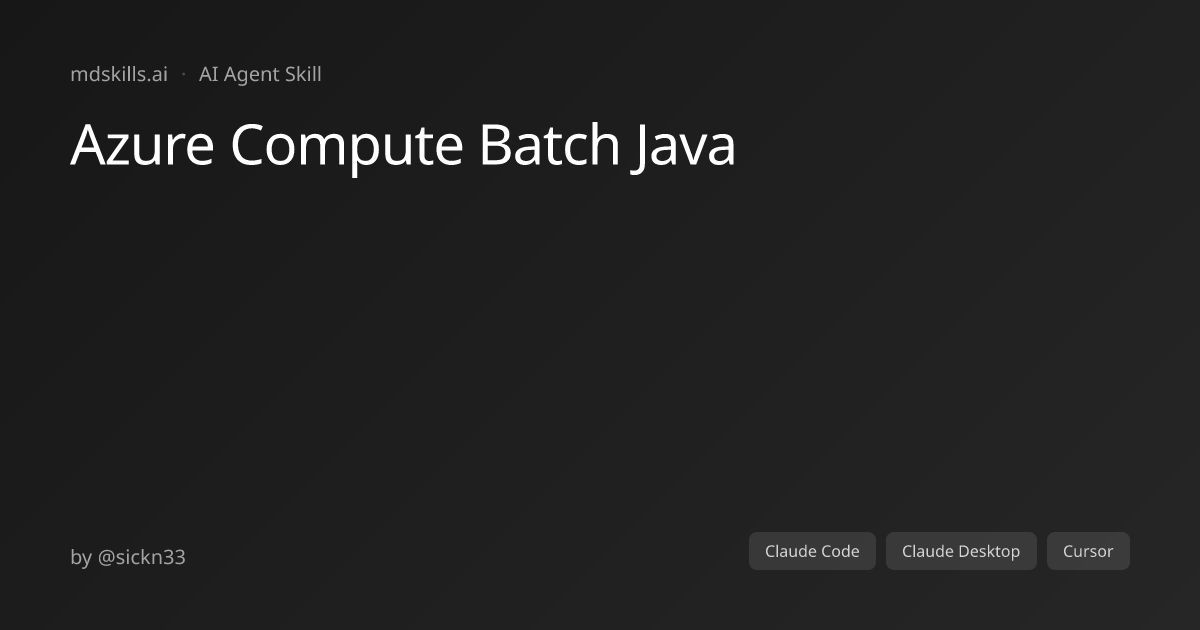 Azure Compute Batch Java for Claude Code | mdskills.ai