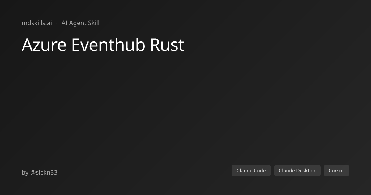 Azure Eventhub Rust for Claude Code | mdskills.ai