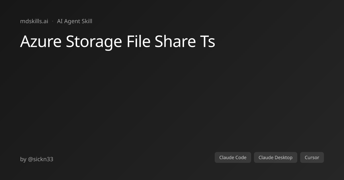 Azure Storage File Share Ts for Claude Code | mdskills.ai