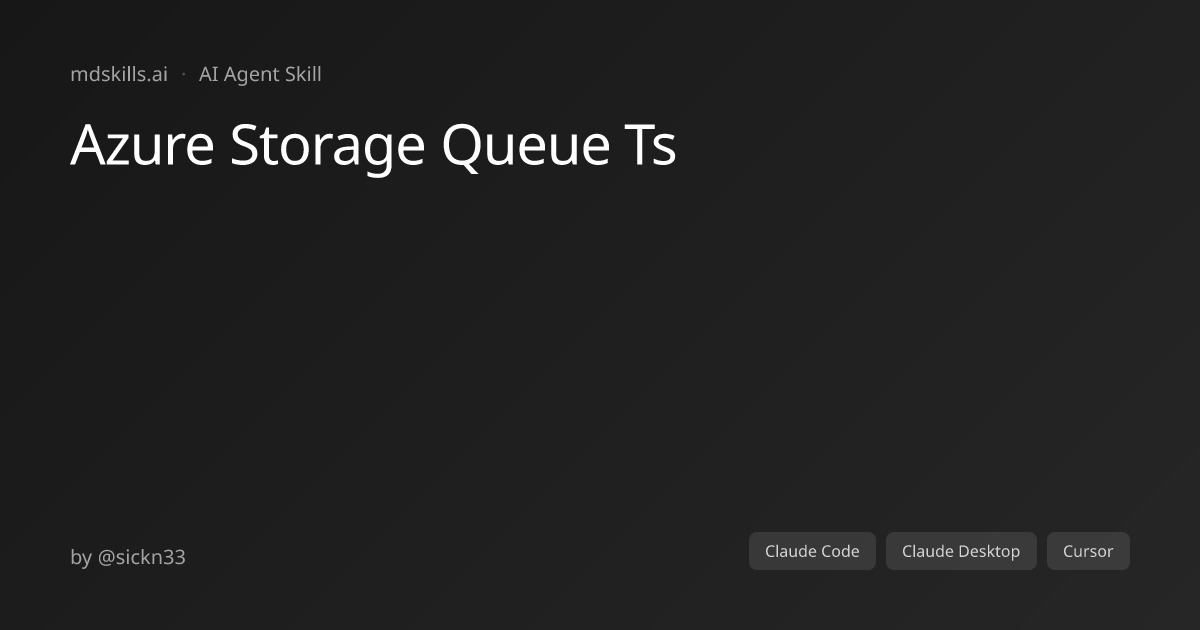 Azure Storage Queue Ts for Claude Code | mdskills.ai
