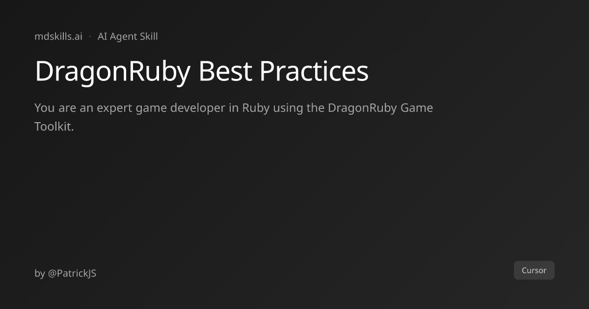 DragonRuby Best Practices for Cursor | mdskills.ai