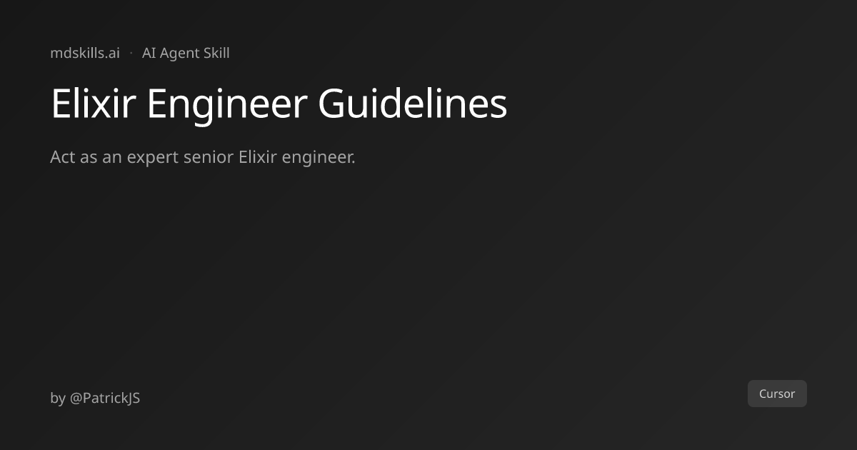 Elixir Engineer Guidelines for Cursor | mdskills.ai