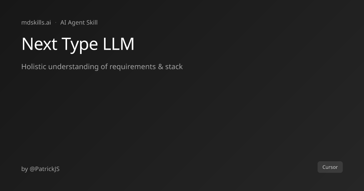 Next Type LLM for Cursor | mdskills.ai