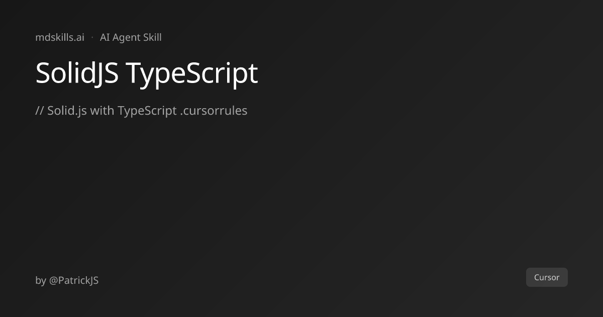 SolidJS TypeScript for Cursor | mdskills.ai