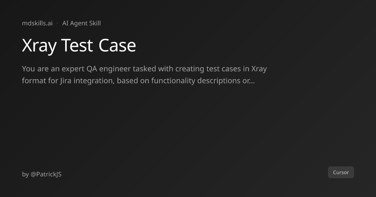 Xray Test Case for Cursor | mdskills.ai