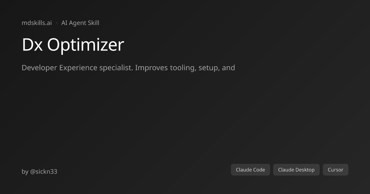 Dx Optimizer for Claude Code & Claude Desktop | mdskills.ai