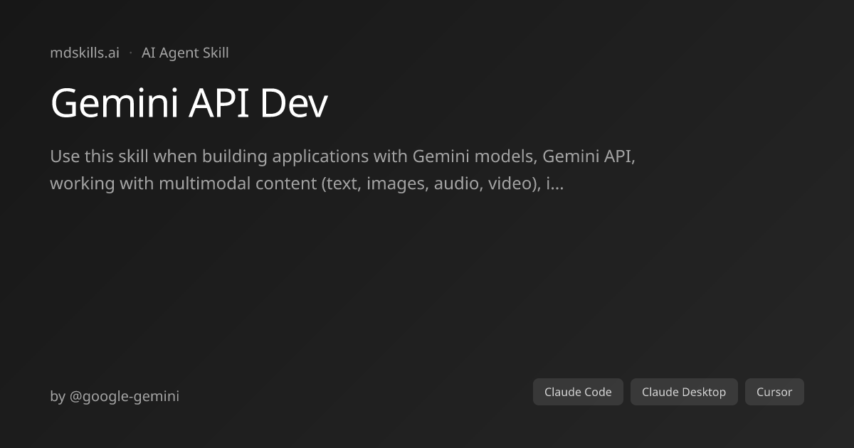 Gemini API Dev for Claude Code & Claude Desktop | mdskills.ai