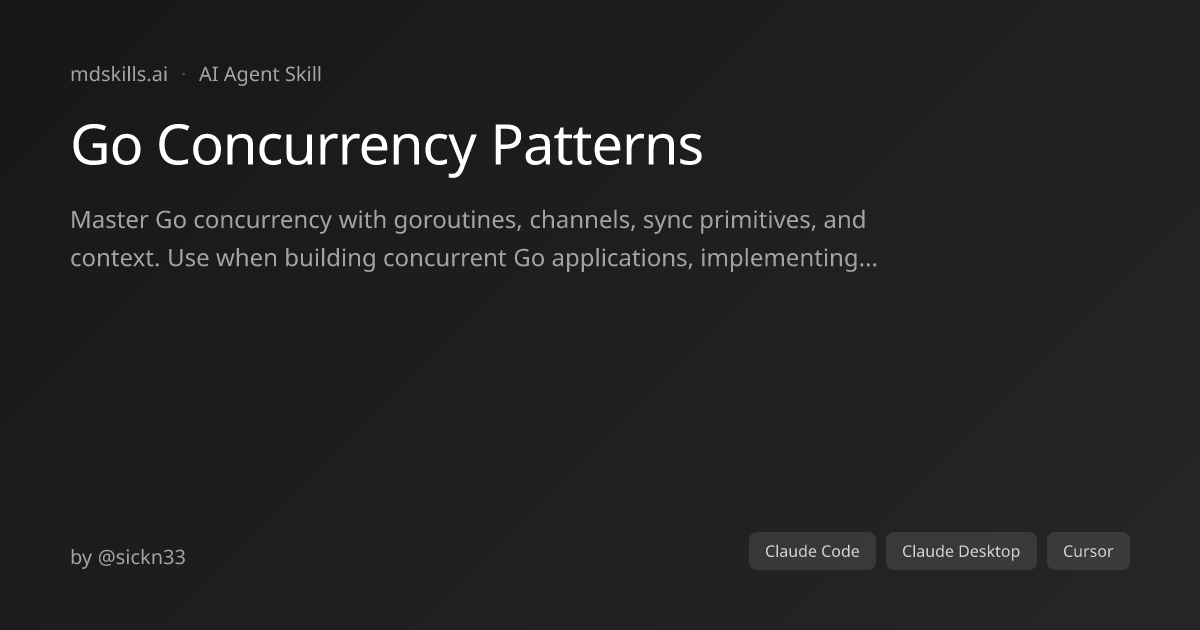 Go Concurrency Patterns for Claude Code | mdskills.ai