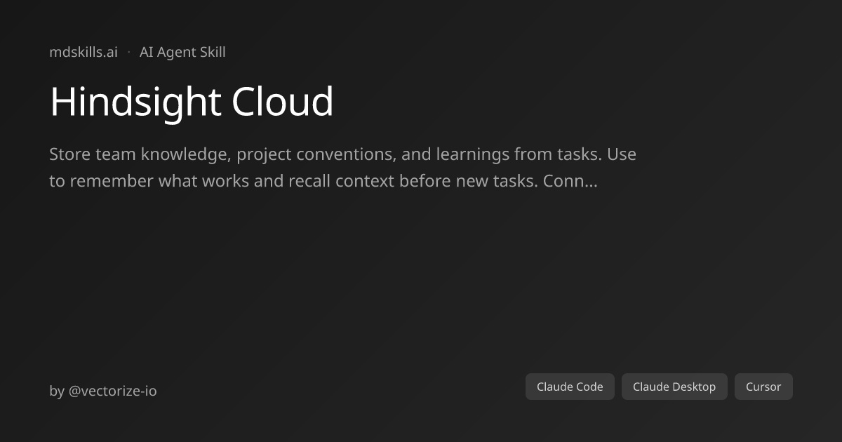Hindsight Cloud for Claude Code & Claude Desktop | mdskills.ai