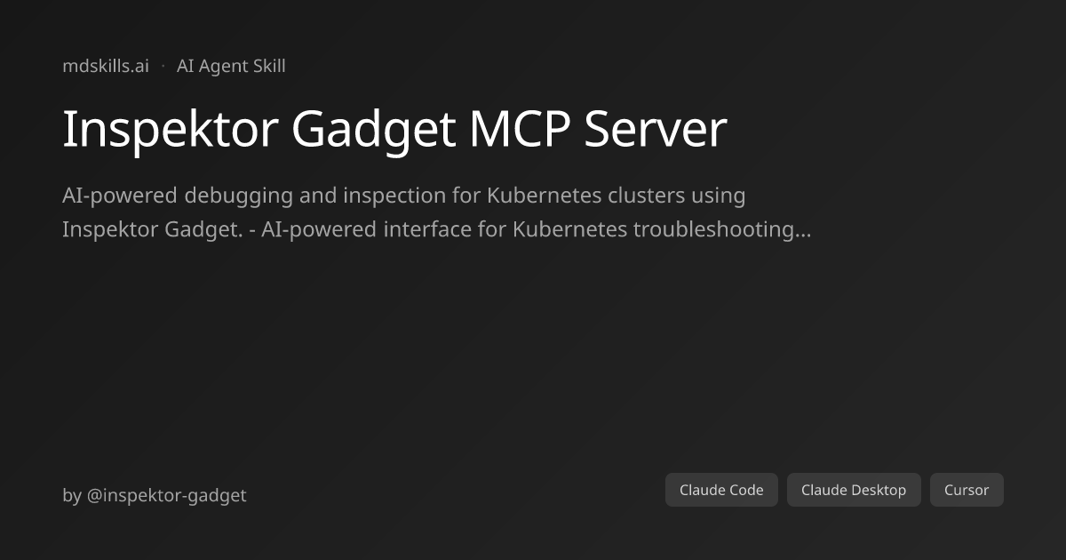 Inspektor Gadget MCP Server for Claude Code | mdskills.ai