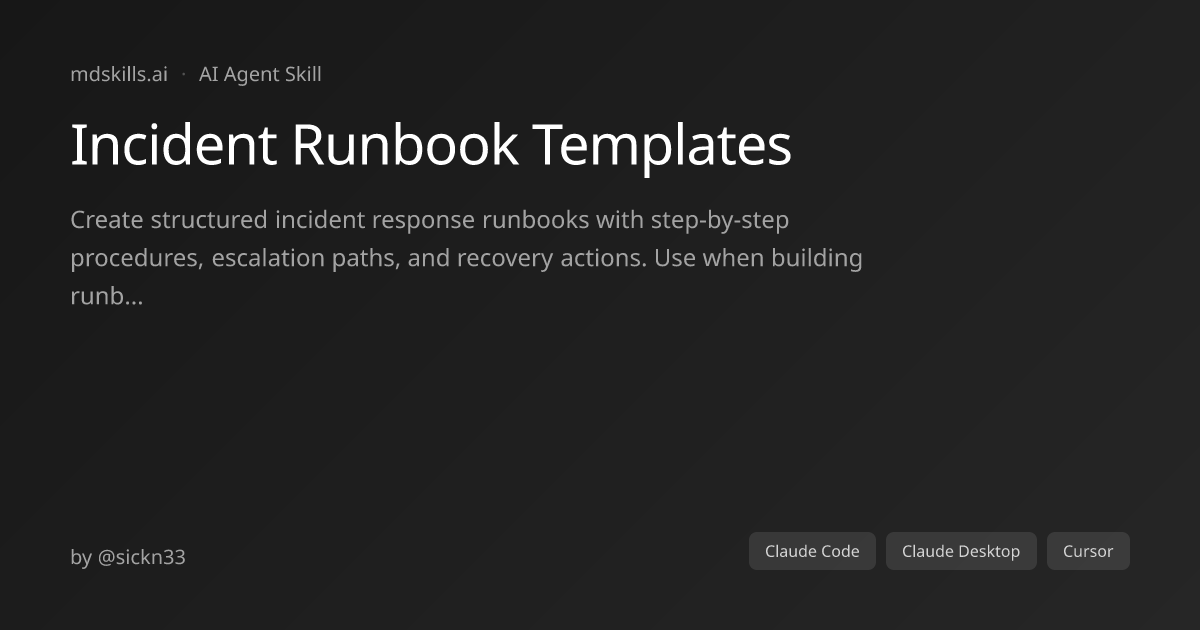 Incident Runbook Templates for Claude Code | mdskills.ai