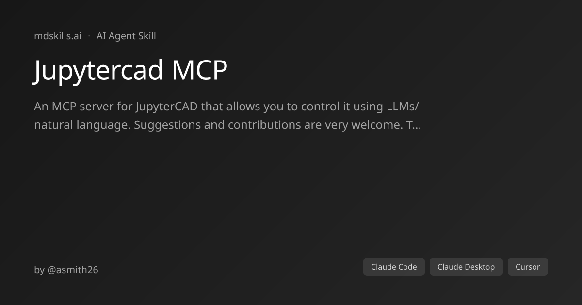 Jupytercad MCP for Claude Code & Claude Desktop | mdskills.ai