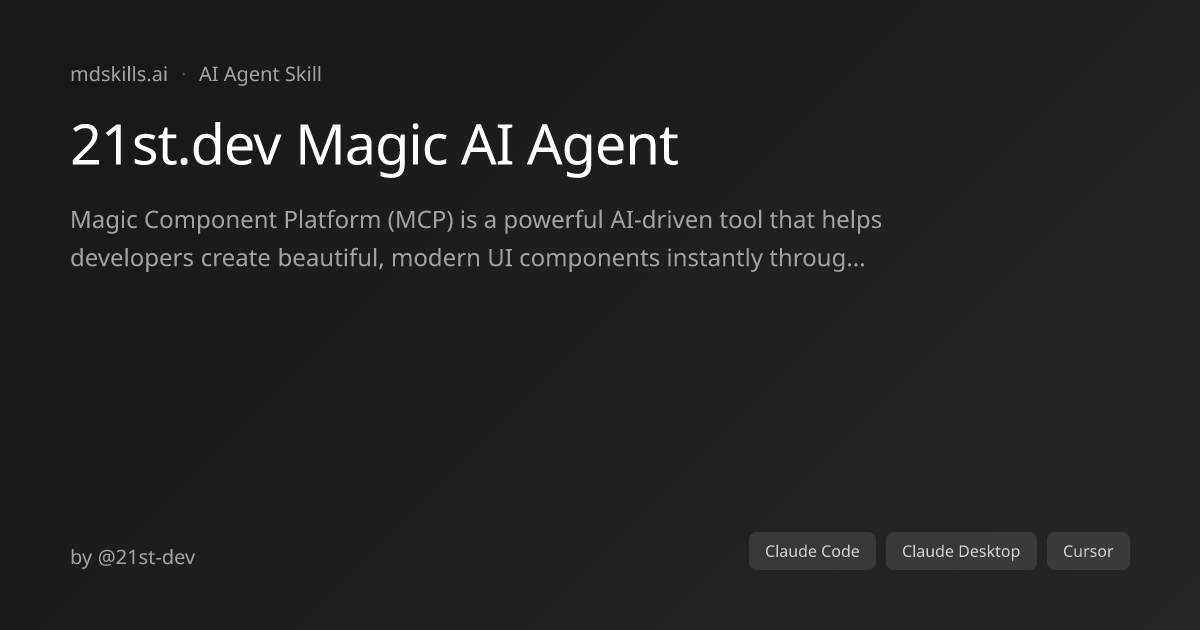21st.dev Magic AI Agent for Claude Code | mdskills.ai