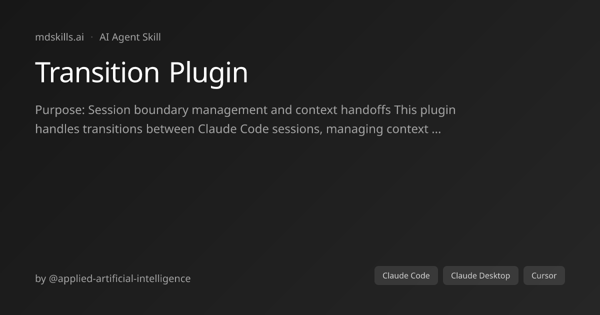 Transition Plugin for Claude Code & Claude Desktop | mdskills.ai